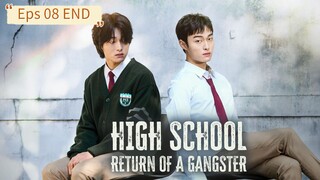 High School Return of a Gangster Eps 08 End [SUB INDO]