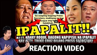 HALA! ROQUE, IPAPALIT KAY ATTY. TRIXIE BILANG BAGONG PRESS SECRETARY?: PBBM, NAG-IISIP NA!