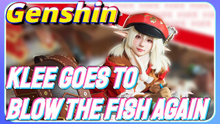 Klee Goes to blow the fish again