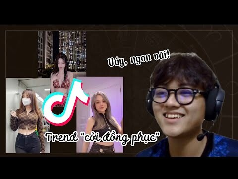 Reaction trend "cởi đồng phục" TikTok | Gái xinh TikTok | Nhạc Hot TikTok | cnhtiennguyen