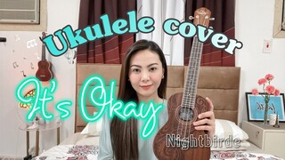 IT’S OKAY | Nightbirde | UKULELE COVER