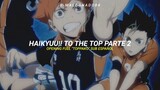 Haikyuu!! TO THE TOP OP.2 Full | Toppakou - Sub Español 『AMV』