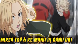 Top 6 Người Mạnh Nhất Bị Mikey Đánh Bại|Mikey Thủ Lĩnh Bất Bại Trong Tokyo Revengers