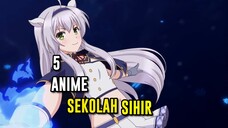 Top 5 Anime Sekolah Sihir Yang Harus Kalian Tonton (part 2)