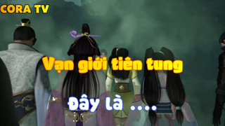 Vạn giới tiên tung_Đây là ...