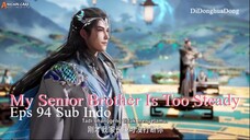 My Senior Brother Is Too Steady Eps 94 Sub Indo