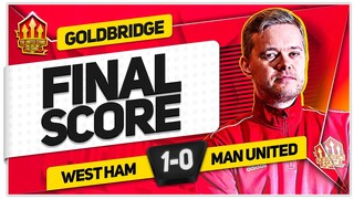 BOTTLE JOBS! West Ham 1-0 Manchester United! GOLDBRIDGE Match Reaction