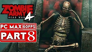 ZOMBIE ARMY 4 DEAD WAR Gameplay Walkthrough Part 8 [1080p HD 60FPS PC] - No Commentary