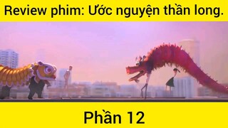 Review phim: Ước nguyện thần long phần 12