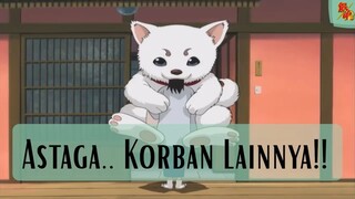 Gintama || ASTAGA.... Korban Lainnya ❗❗❗