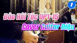 Đảo Hải Tặc OP1-15  Cover Guitar Điện | Yechuanmiu_1