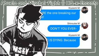 Mirabel and Abuela Argument || Haikyuu x Encanto || Haikyuu Texts