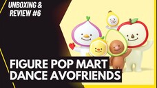 [Unboxing and Review #6] Figure Pop Mart Dance Avofriends