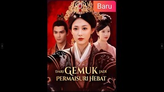 Dari Gemuk Jadi Permaisuri Hebat Drama China Sub Indo | Video Full episode