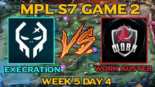 EXECRATION VS WORK AUSTER (GAME 2) MPL-PH S7 Week 5 Day 4