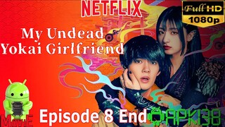 My Undead Yokai Girlfriend episode 8 End sub indo