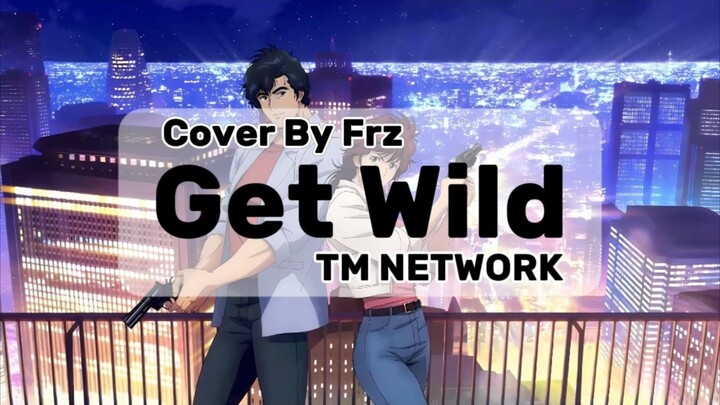 🏙️CITY HUNTER🏙️ Get Wild “TM Network” (Cover By Frz)