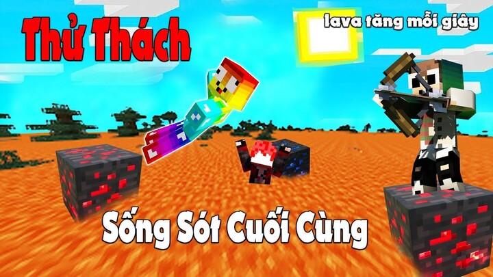 MINECRAFT THỬ THÁCH nếu lava tăng lên mỗi 10s...