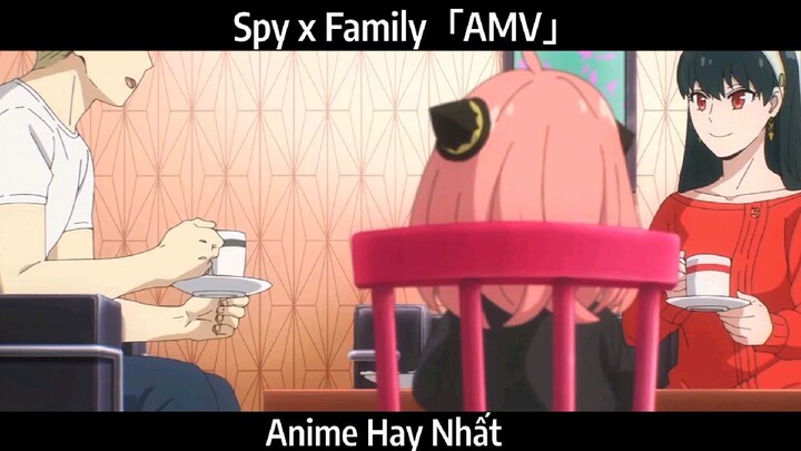 Spy x Family「AMV」Hay Nhất