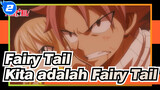 [Fairy Tail/Emosional] Kita adalah Fairy Tail_2
