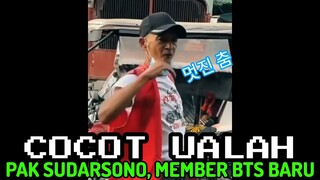 PAK SUDARSONO, MEMBER BTS BARU ❗❗ | CHOCHOT UALAH 42