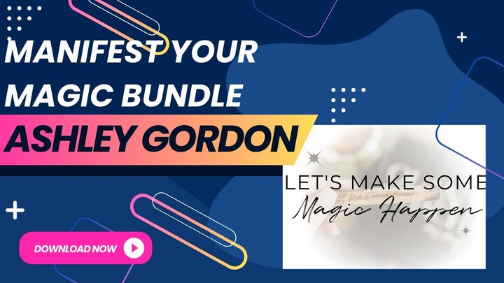 Manifest Your Magic Bundle - Ashley Gordon- Download