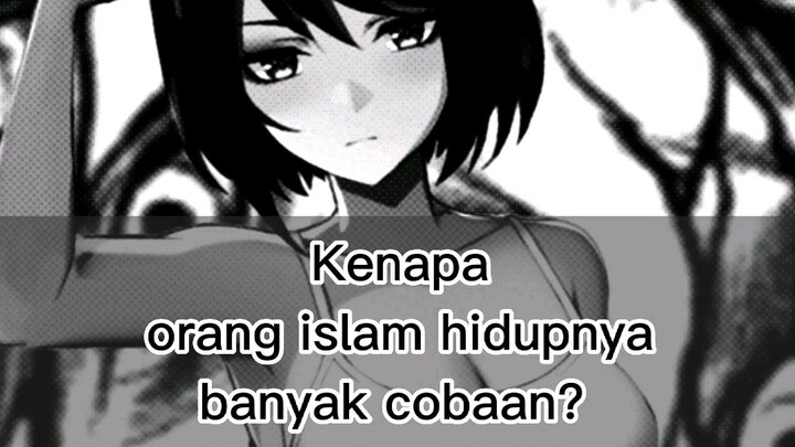 kenapa orang islam hidupnya banyak cobaan.