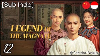 [Sub Indo] Legend of the Magnate – Eps. 12 (2025)