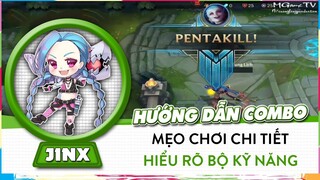 [Jinx Tốc Chiến] Hướng Dẫn Cách Chơi Chi Tiết Và Cách Combo