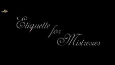 ‘Etiquette for Mistresses’ FULL MOVIE