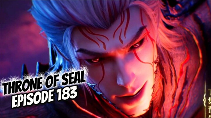 THRONE OF SEAL EPISODE 183 || DONGHUA MUSIC VIDEO
