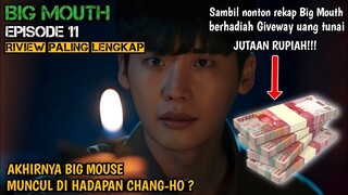 ALUR CERITA BIG MOUTH EP11 RIVIEW DETAIL || KEMUNCULUAN SANG BIG MOUSE