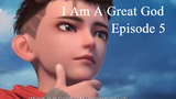 I Am A Great God Episode 5