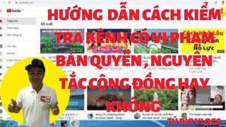 Hướng Dẫn cách kiểm tra kênh có vi phạm bản quyền , nguyên tắc cộng đồng hay không || Tú Rio Vlogs