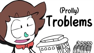 {YTP} ~ (Prolly) Troblems