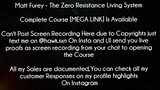 Matt Furey Course The Zero Resistance Living System Download
