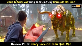 Review Phim: Chúa Tể Quái Vật Vùng Tam Giác Quỷ Bermuda Hồi Sinh | Tóm Tắt Phim: Percy Jackson