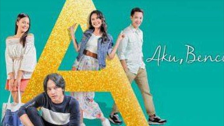 aku benci dan cinta 2017 HD quality | Jefri nichol, indah permata sari, amanda rawles