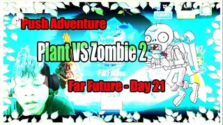 [Error 404] Push Adventure Plant VS Zombie 2 Far Future - Day 21