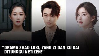 Rekomendasi Drama China Yang Tayang di Tahun 2023, Zhao Lusi Paling Ditunggu 🎥