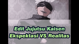 Edit Jujutsu Kaisen
Ekspektasi VS Realitas_1