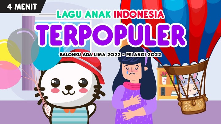 kompilasi lagu anak terpopuler | part 84 : balonku ada lima 2022 & pelangi 2022