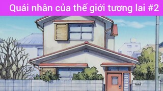 Quái nhân của thế giới tương lai p2