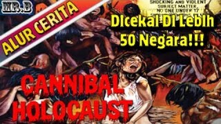 Ngeri! Daging Manusia Dimakan Setiap Hari - Alur Cerita Film Cannibal Holocaust | SANGAT MENGERIKAN!