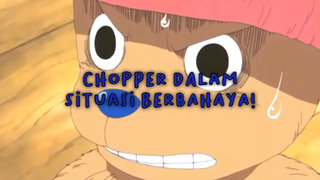 Chopper Baru Sadar Kalau Dia Dalam Situasi Berbahaya!