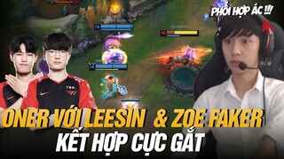 BÌNH LUẬN RANK HÀN: ONER VỚI LEESIN CÙNG ZOE TRONG TAY FAKER KẾT HỢP CỰC GẮT TẠI RANK HÀN