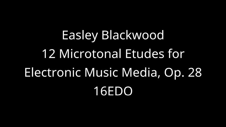 Easley Blackwood - 12 Microtonal Etudes (16EDO)