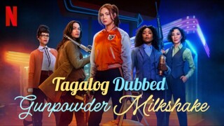 GUNPOWDER MILKSHAKE | Full Movie | Tagalog Dubbed