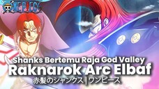 RAGNAROK! KID LUFFY TERLIBAT BATTLE SHANKS VS FIGARLAND GARLING DI ELBAF HIPOTESA ONE PIECE