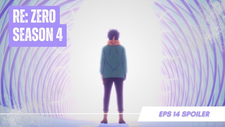 Re:Zero Starting Life in Another World S4 Ep 14 - Retrieval Arc New Spoiler!